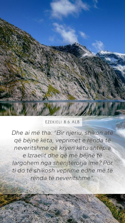 Ezekieli 8:6 ALB Bible Verse Image