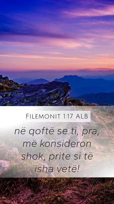 Filemonit 1:17 ALB Mobile Phone Wallpaper - në qoftë se ti, pra, më konsideron shok, prite - Mobile Bible Verse Wallpaper