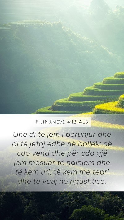 Filipianëve 4:12 ALB Mobile Phone Wallpaper - Unë di të jem i përunjur dhe di të jetoj edhe - Mobile Bible Verse Wallpaper