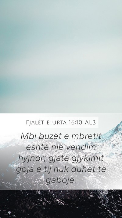 Fjalët e urta 16:10 ALB Mobile Phone Wallpaper - Mbi buzët e mbretit është një vendim hyjnor; - Mobile Bible Verse Wallpaper