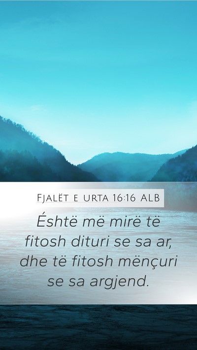 Fjalët e urta 16:16 ALB Bible Verse Image