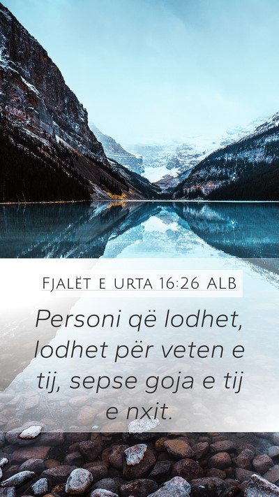 Fjalët e urta 16:26 ALB Mobile Phone Wallpaper - Personi që lodhet, lodhet për veten e tij, - Mobile Bible Verse Wallpaper
