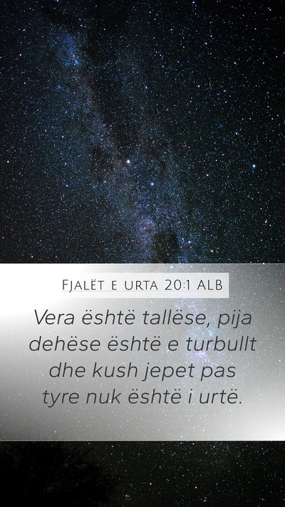 Fjalët e urta 20:1 ALB Mobile Phone Wallpaper - Vera është tallëse, pija dehëse është e - Mobile Bible Verse Wallpaper