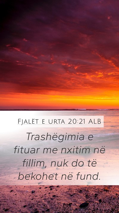 Fjalët e urta 20:21 ALB Bible Verse Image