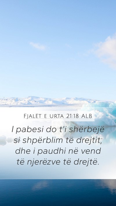 Fjalët e urta 21:18 ALB Mobile Phone Wallpaper - I pabesi do t’i shërbejë si shpërblim të - Mobile Bible Verse Wallpaper