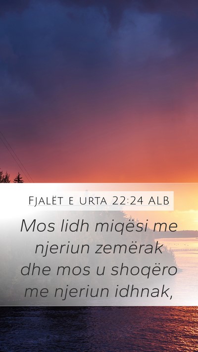 Fjalët e urta 22:24 ALB Bible Verse Image