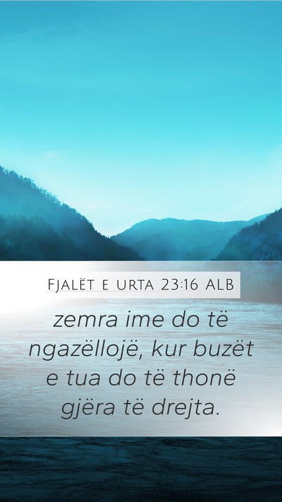 Fjalët e urta 23:16 ALB Bible Verse Image