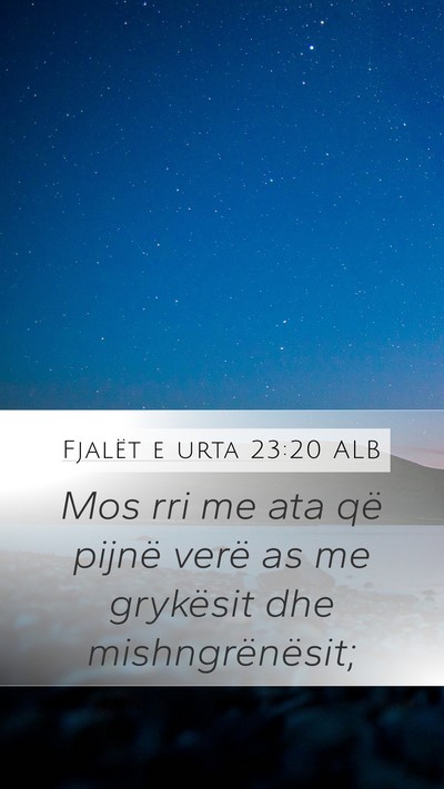 Fjalët e urta 23:20 ALB Bible Verse Image