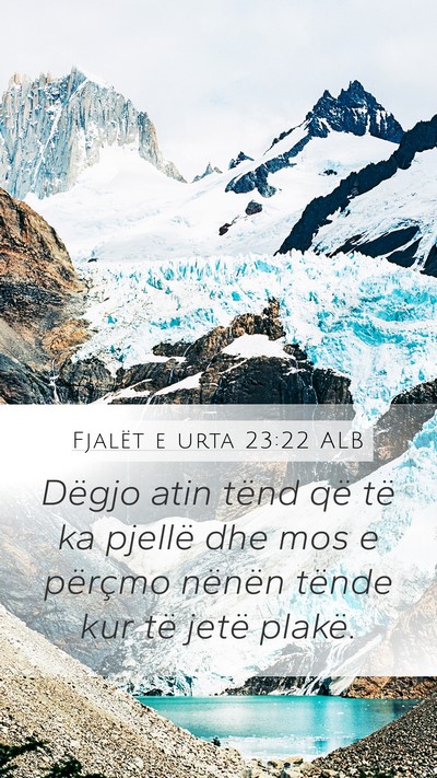 Fjalët e urta 23:22 ALB Bible Verse Image