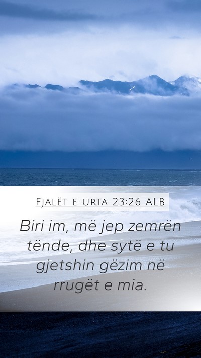 Fjalët e urta 23:26 ALB Bible Verse Image