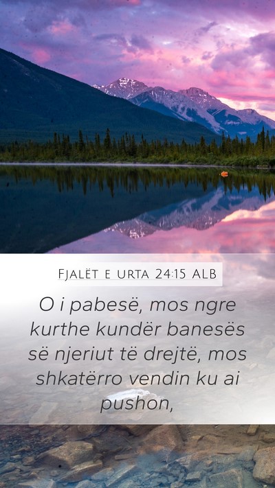 Fjalët e urta 24:15 ALB Mobile Phone Wallpaper - O i pabesë, mos ngre kurthe kundër banesës së - Mobile Bible Verse Wallpaper