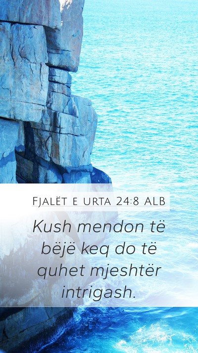 Fjalët e urta 24:8 ALB Mobile Phone Wallpaper - Kush mendon të bëjë keq do të quhet mjeshtër - Mobile Bible Verse Wallpaper