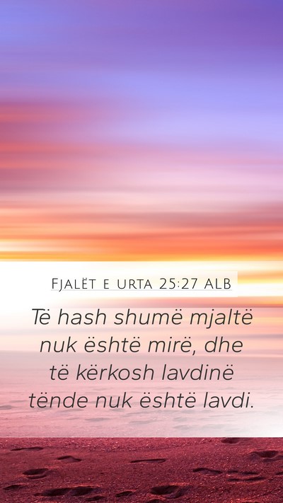 Fjalët e urta 25:27 ALB Bible Verse Image