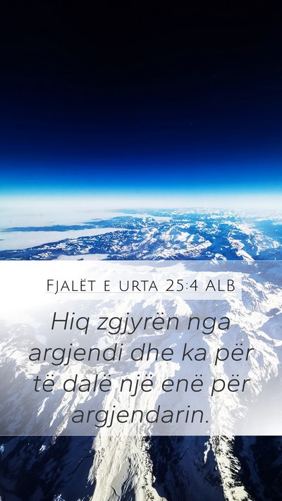 Fjalët e urta 25:4 ALB Bible Verse Image