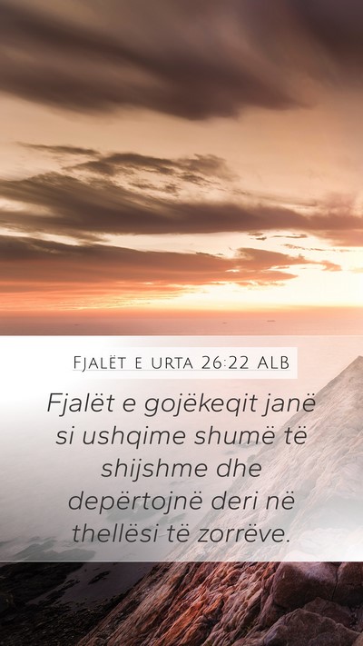 Fjalët e urta 26:22 ALB Mobile Phone Wallpaper - Fjalët e gojëkeqit janë si ushqime shumë të - Mobile Bible Verse Wallpaper