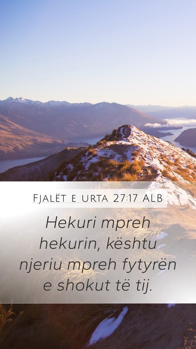 Fjalët e urta 27:17 ALB Mobile Phone Wallpaper - Hekuri mpreh hekurin, kështu njeriu mpreh - Mobile Bible Verse Wallpaper