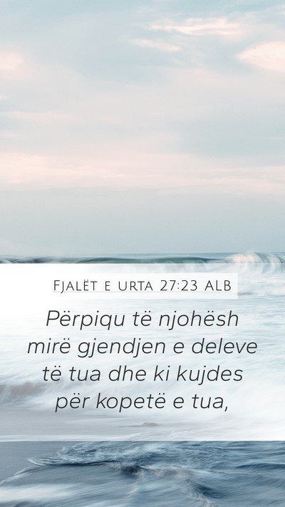 Fjalët e urta 27:23 ALB Bible Verse Image