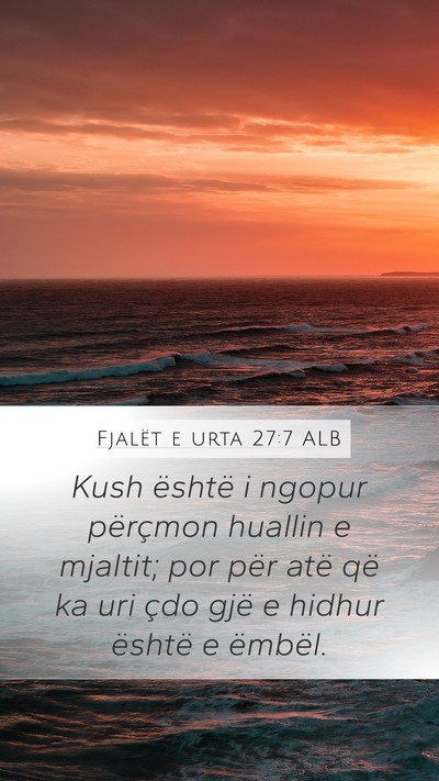 Fjalët e urta 27:7 ALB Bible Verse Image