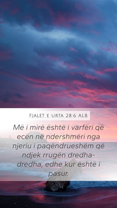Fjalët e urta 28:6 ALB Mobile Phone Wallpaper - Më i mirë është i varfëri që ecën në - Mobile Bible Verse Wallpaper