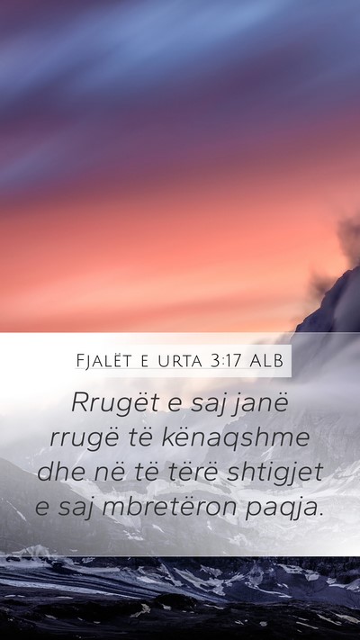 Fjalët e urta 3:17 ALB Mobile Phone Wallpaper - Rrugët e saj janë rrugë të kënaqshme dhe në - Mobile Bible Verse Wallpaper