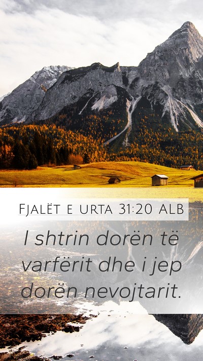 Fjalët e urta 31:20 ALB Mobile Phone Wallpaper - I shtrin dorën të varfërit dhe i jep dorën - Mobile Bible Verse Wallpaper