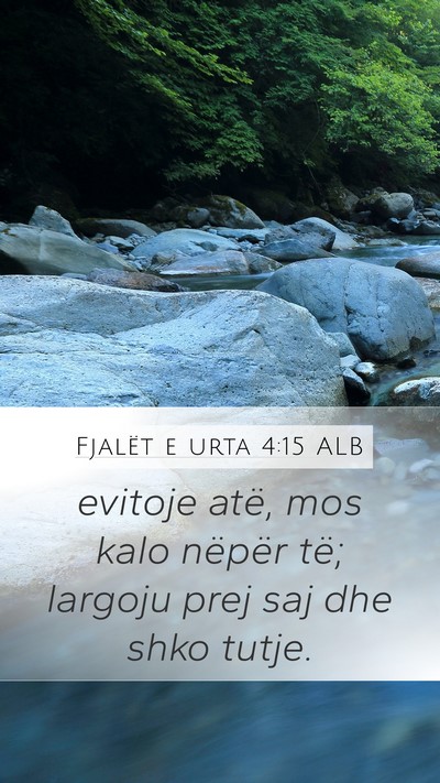 Fjalët e urta 4:15 ALB Mobile Phone Wallpaper - evitoje atë, mos kalo nëpër të; largoju prej - Mobile Bible Verse Wallpaper
