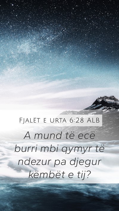 Fjalët e urta 6:28 ALB Mobile Phone Wallpaper - A mund të ecë burri mbi qymyr të ndezur pa - Mobile Bible Verse Wallpaper