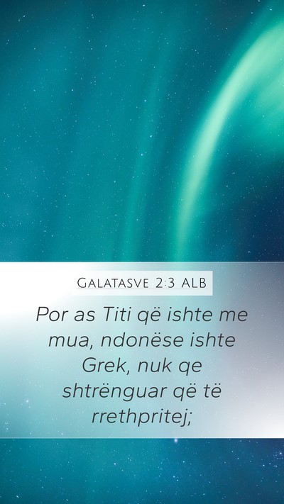 Galatasve 2:3 ALB Bible Verse Image