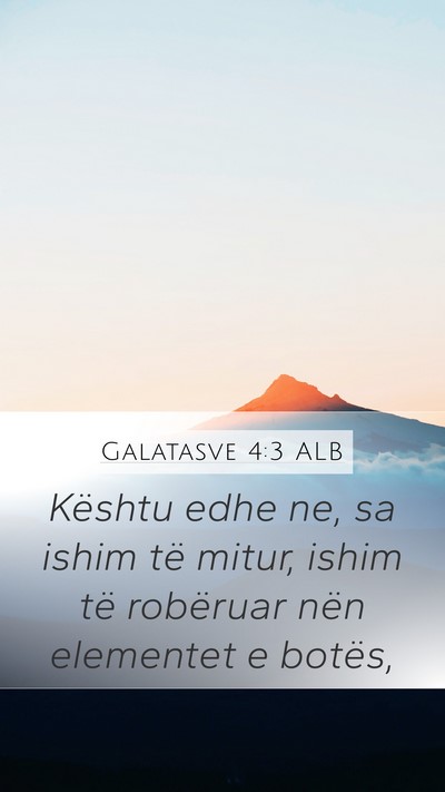 Galatasve 4:3 ALB Bible Verse Image