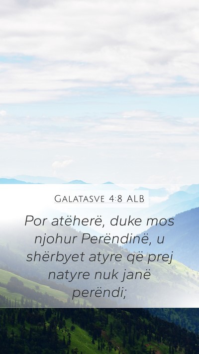 Galatasve 4:8 ALB Bible Verse Image