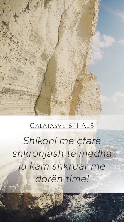 Galatasve 6:11 ALB Bible Verse Image
