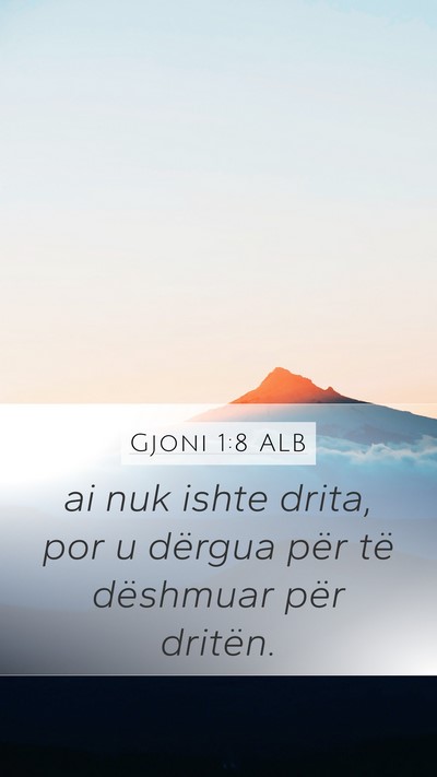 Gjoni 1:8 ALB Mobile Phone Wallpaper - ai nuk ishte drita, por u dërgua për të - Mobile Bible Verse Wallpaper