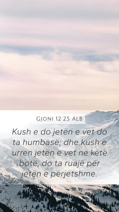 Gjoni 12:25 ALB Bible Verse Image