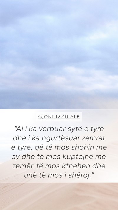 Gjoni 12:40 ALB Bible Verse Image