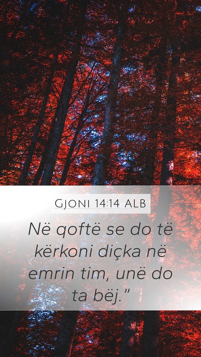 Gjoni 14:14 ALB Mobile Phone Wallpaper - Në qoftë se do të kërkoni diçka në emrin - Mobile Bible Verse Wallpaper