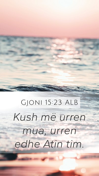 Gjoni 15:23 ALB Bible Verse Image