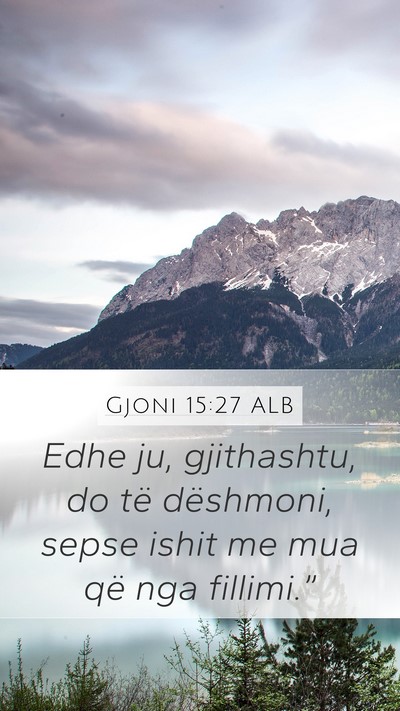 Gjoni 15:27 ALB Bible Verse Image