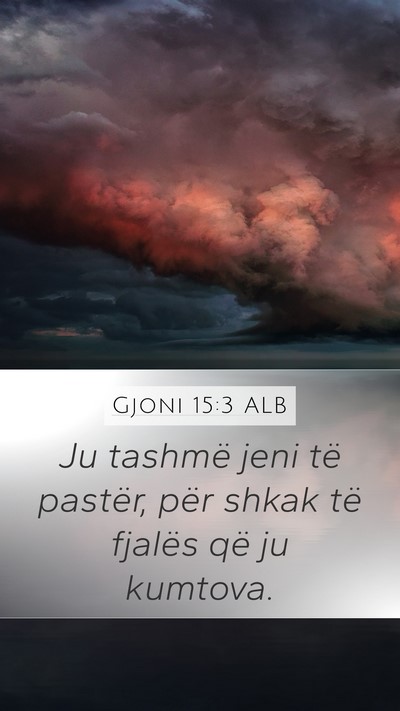 Gjoni 15:3 ALB Bible Verse Image