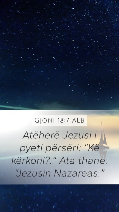 Gjoni 18:7 ALB Bible Verse Image