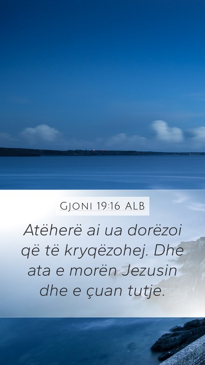 Gjoni 19:16 ALB Bible Verse Image