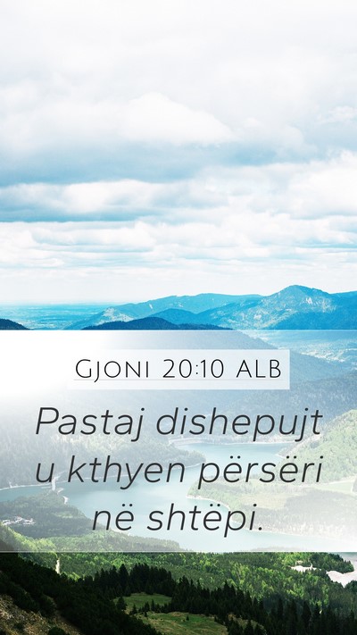 Gjoni 20:10 ALB Mobile Phone Wallpaper - Pastaj dishepujt u kthyen përsëri në - Mobile Bible Verse Wallpaper