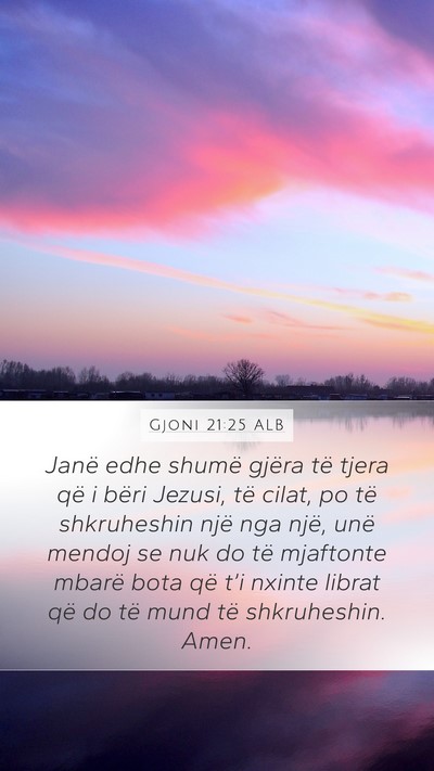 Gjoni 21:25 ALB Bible Verse Image