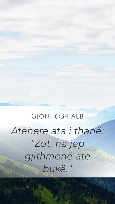 Gjoni 6:34 ALB Mobile Phone Wallpaper - Atëhere ata i thanë: “Zot, na jep gjithmonë - Mobile Bible Verse Wallpaper