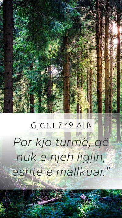 Gjoni 7:49 ALB Mobile Phone Wallpaper - Por kjo turmë, që nuk e njeh ligjin, është e - Mobile Bible Verse Wallpaper