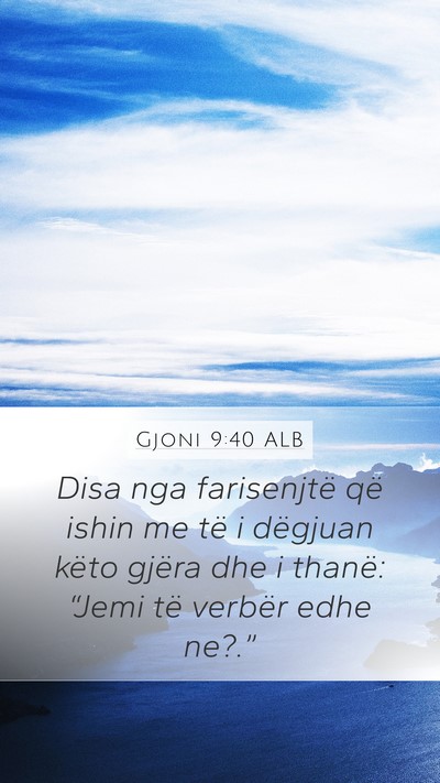 Gjoni 9:40 ALB Bible Verse Image