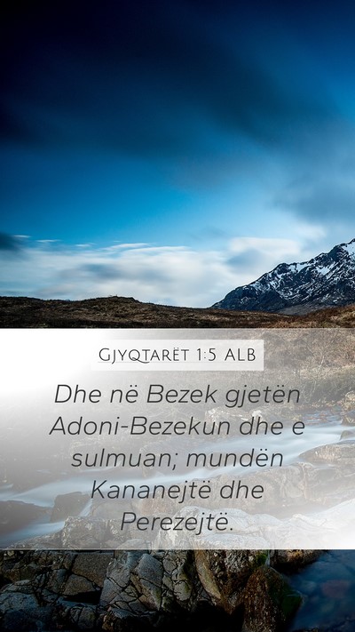 Gjyqtarët 1:5 ALB Mobile Phone Wallpaper - Dhe në Bezek gjetën Adoni-Bezekun dhe e - Mobile Bible Verse Wallpaper