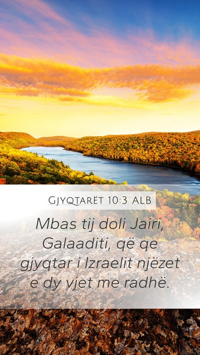 Gjyqtarët 10:3 ALB Mobile Phone Wallpaper - Mbas tij doli Jairi, Galaaditi, që qe gjyqtar i - Mobile Bible Verse Wallpaper