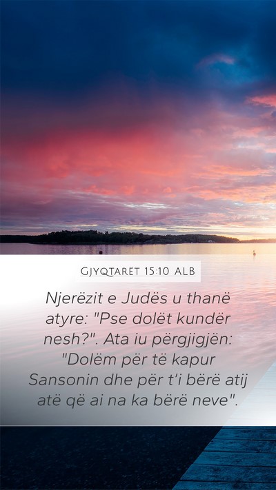 Gjyqtarët 15:10 ALB Mobile Phone Wallpaper - Njerëzit e Judës u thanë atyre: 