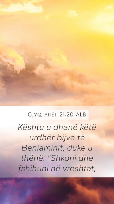 Gjyqtarët 21:20 ALB Mobile Phone Wallpaper - Kështu u dhanë këtë urdhër bijve të - Mobile Bible Verse Wallpaper