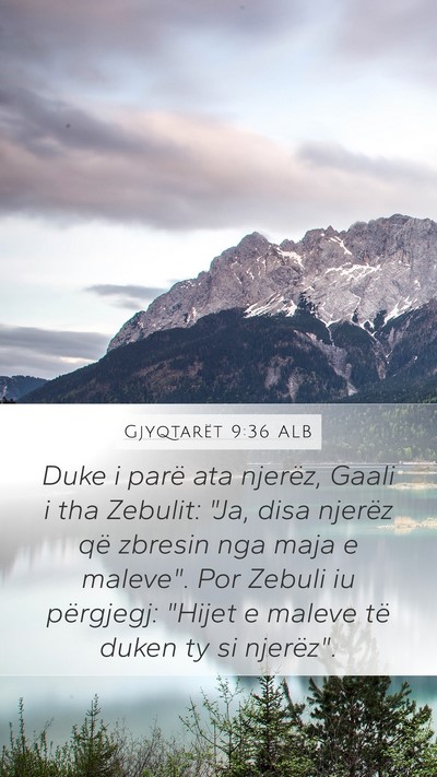 Gjyqtarët 9:36 ALB Mobile Phone Wallpaper - Duke i parë ata njerëz, Gaali i tha Zebulit: - Mobile Bible Verse Wallpaper